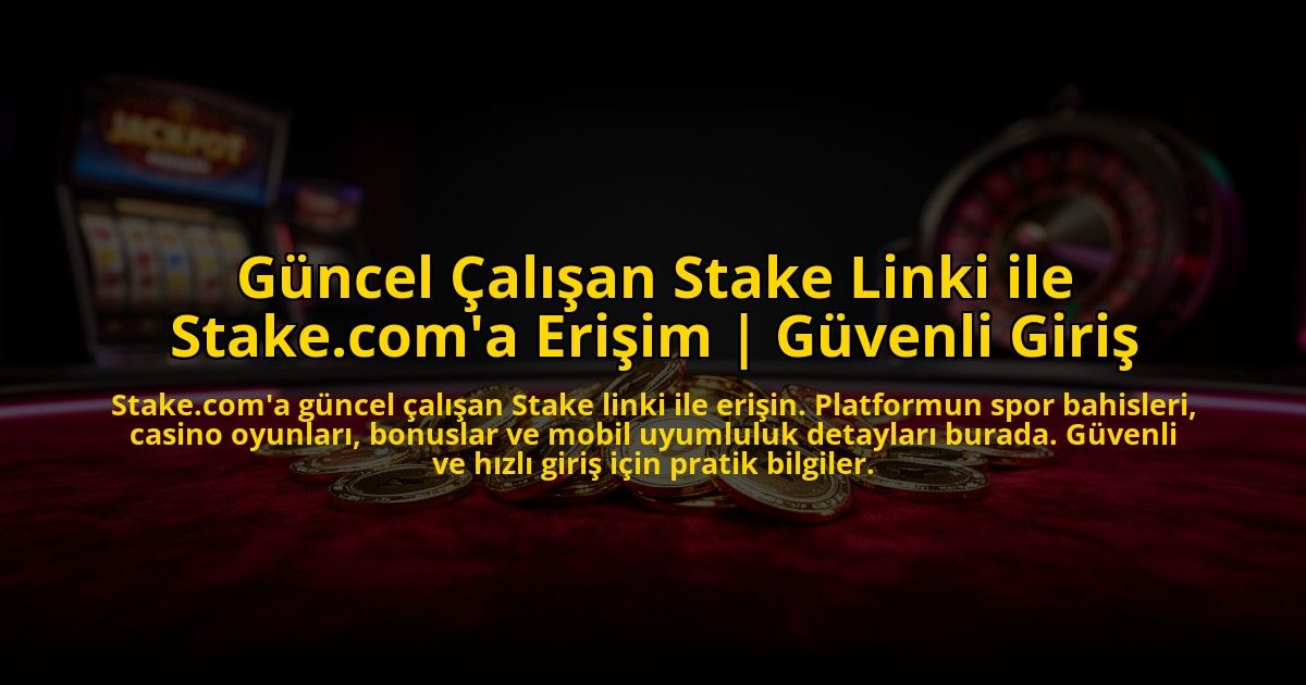 Guncel-Calisan-Stake-Linki-ile-Stakecoma-Erisim-Guvenli-Giris-overlay-1773591913.jpg