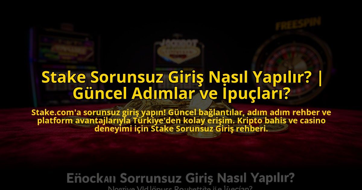 Stake-Sorunsuz-Giris-Nasil-Yapilir-Guncel-Adimlar-ve-Ipuclari-overlay-1772886252.jpg