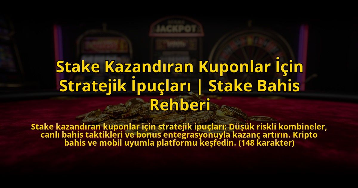 Stake-Kazandiran-Kuponlar-Icin-Stratejik-Ipuclari-Stake-Bahis-Rehberi-overlay-1776016352.jpg
