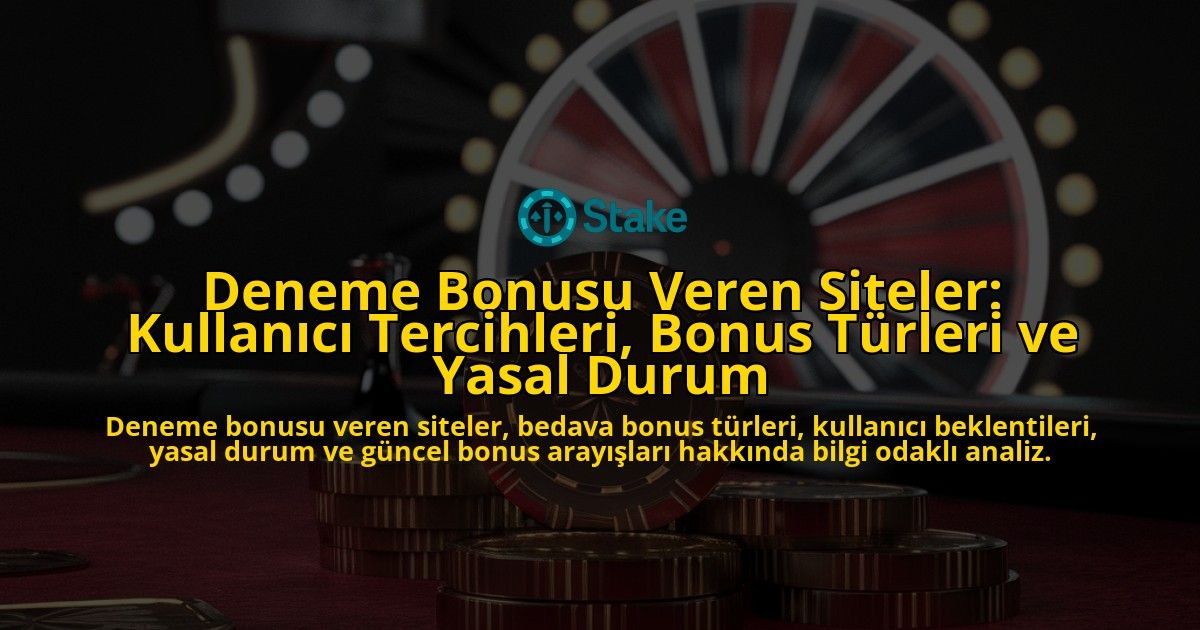 Deneme-Bonusu-Veren-Siteler-Kullanici-Tercihleri-Bonus-Turleri-ve-Yasal-Durum-overlay-1778190750.jpg